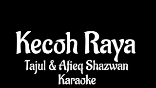 Kecoh Raya Lirik Karaoke Tajul Afieq Shazwan 