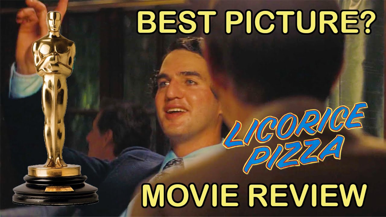 Licorice Pizza - Movie Review (Is It Best Picture?)