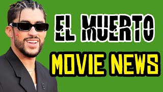 El Muerto - Bad Bunny Leaves & Movie DROPPED from Sony Schedule!