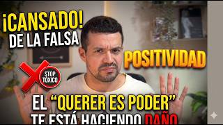 ¡CUIDADO! La Falsa Positividad Te Está Jodiendo La Vida 🤬 (El mito del "Querer es Poder")