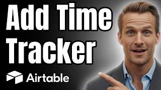 How to Track Time in Airtable [Easy Guide]