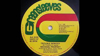 MICHAEL PROPHET - Trouble Nobody [1982]