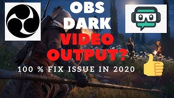 How to fix  Dark Video Issues in OBS in 2020 Guide