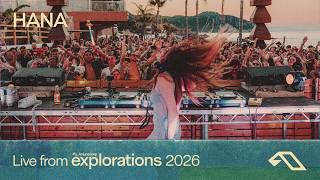HANA | Live at Anjunadeep Explorations 2026