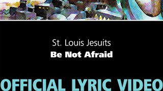 Be Not Afraid St Louis Jesuits Official Lyric Video