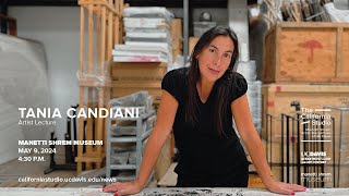 The California Studio: Tania Candiani, May 9, 2024