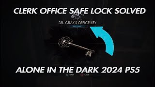 CLERK OFFICE SAFE LOCK SOLVED | CHAPTER 4 | ALONE IN THE DARK 2024 PS5 HARD MODE