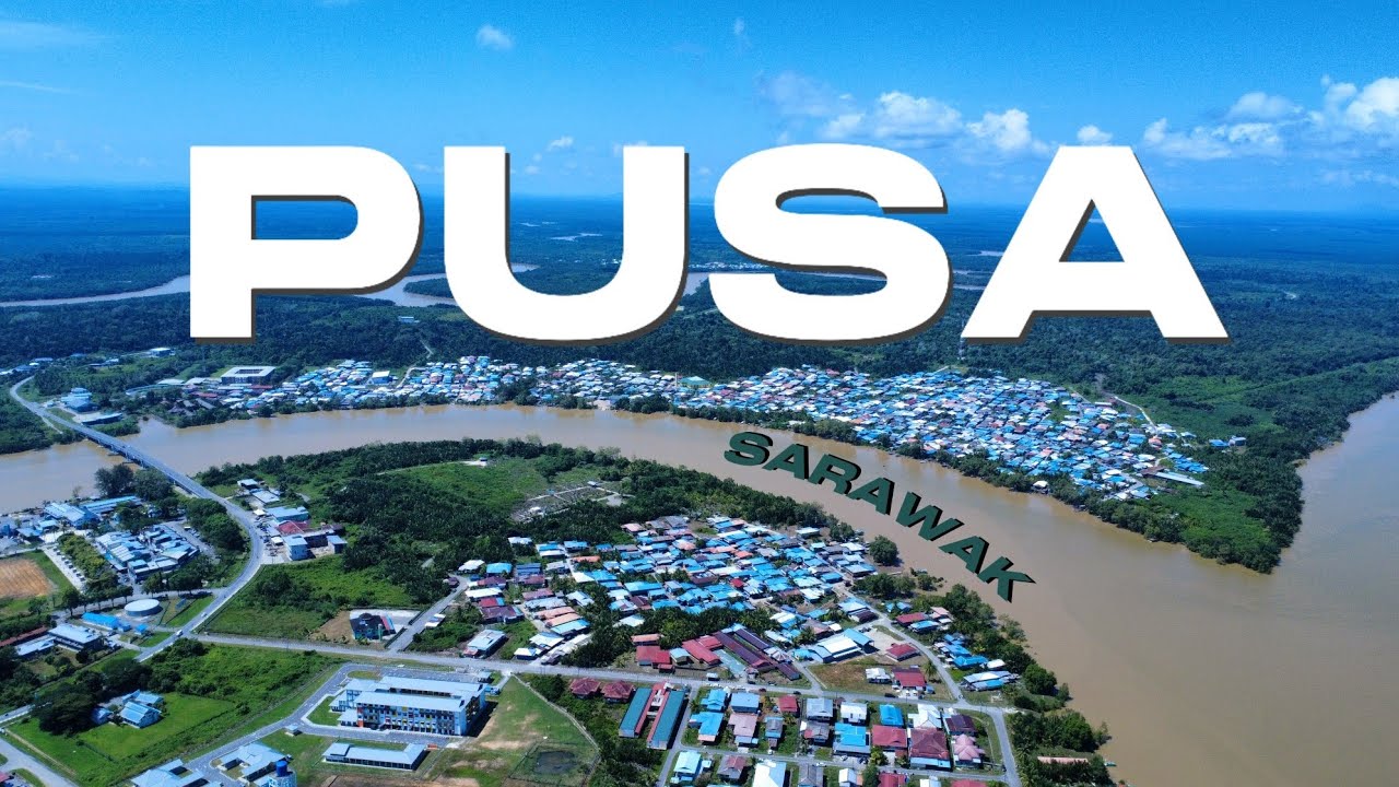 DISCOVERING PUSA - Town of IKAN TERUBUK | SARAWAK