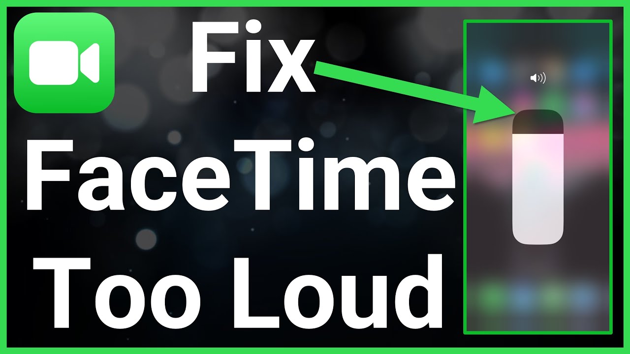 Why is My Facetime So Loud?: Volume Control Tips