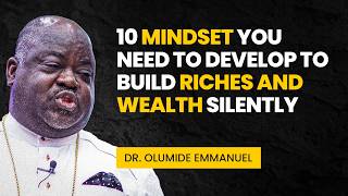 Silently Build Up Riches and Wealth with These Mindsets - Dr. Olumide Emmanuel #dancreateswealth