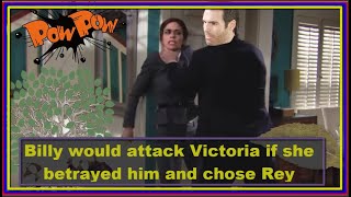 Young And The Restless Spoilers Billy Would Attack Victoria If She Betrayed Him And Chose Rey