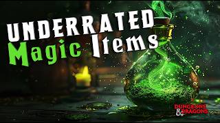 What are the best 10 underrated Magic Items in D&D?