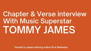 TOMMY JAMES Chapter & Verse interview by Rick Bleiweiss