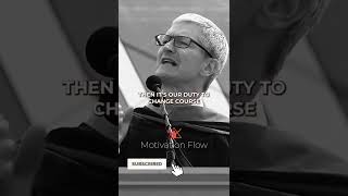 We need to CHANGE the course of our WORLD.Apple's CEO Tim Cook