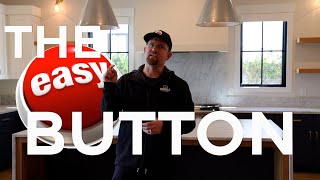 THE EASY BUTTON: Keeping Your Custom Home in Prime Condition: Maintenance and Upgrade