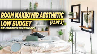 ROOM MAKEOVER AESTHETIC ALA KOREA. Low Budget | PART 2| RAK BUNGA DINDING screenshot 5