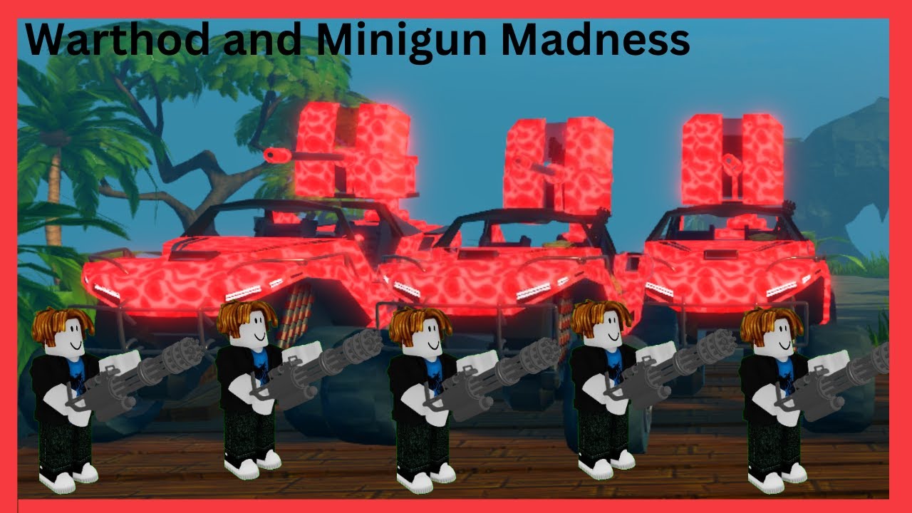 Warthod and Minigun Madness (CHECK DESC.)
