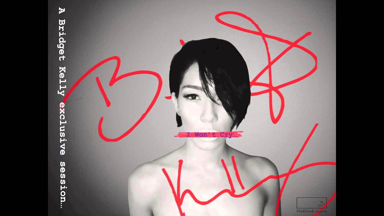 Bridget Kelly   "I Won't Cry" Audio