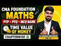 CMA Foundation Maths Time value of money | Chapterwise PTP + PYQ + MCQ Bank