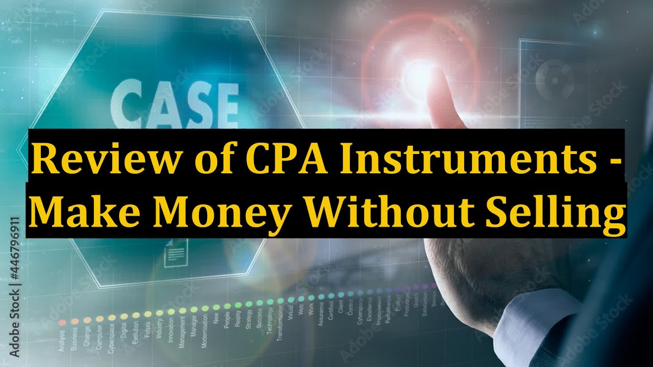 Review of CPA Instruments - Make Money Without Selling
