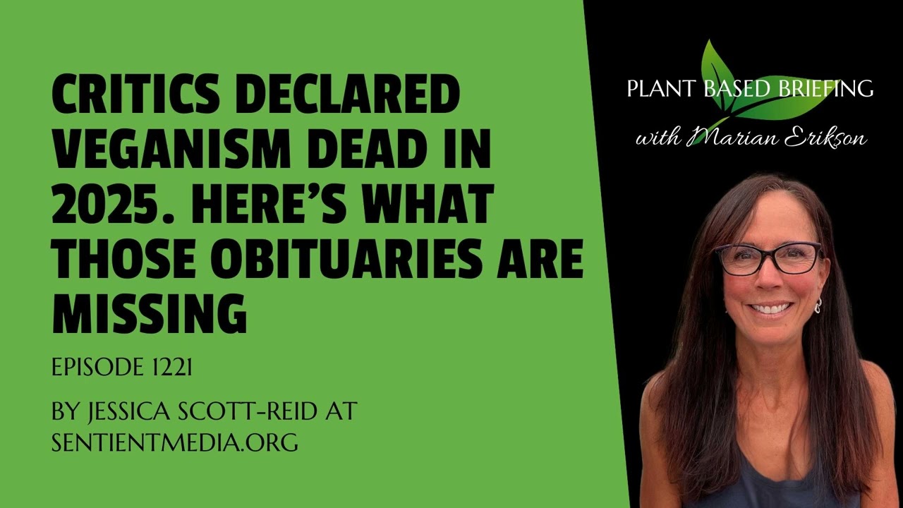 1221: Критики объявили веганство мертвым в 2025 году. Вот что упускают из виду эти некрологи...