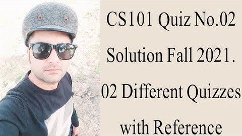 CS101 Quiz No.02 Solution Fall 2021|| CS101 Quiz 2 2022|| CS101 solved quiz 2 2022| CS101 quiz 2
