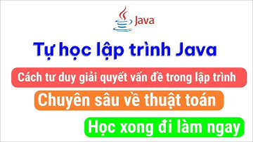 Tự học lập trình Java - Bài 1: Giới thiệu tổng quát về Java, và các IDE