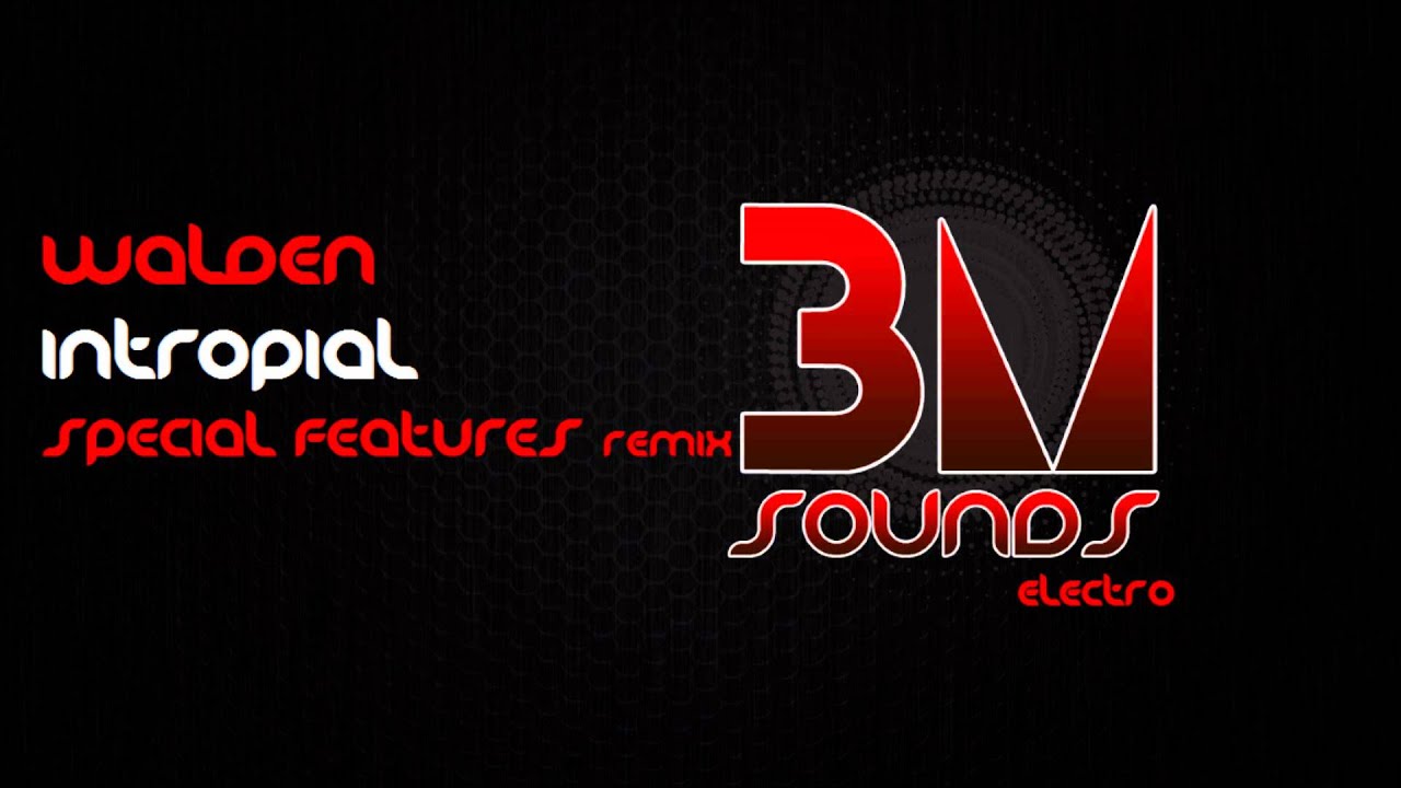 Walden - Intropial (Special Features Remix) [Electro]