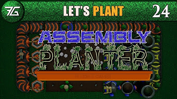 Assembly Planter - Ep 24 1,000,000,000,000,000,000 Finale