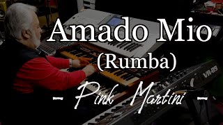 Video thumbnail of "Amado Mio (Rumba) "Pink Martini" - OMAR GARCIA - ORGAN & KEYBOARDS"