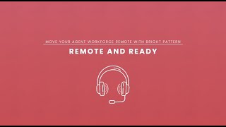 Remote Contact Center: Remote & Ready