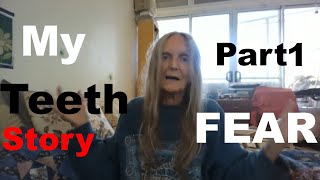 My Teeth Story Part 1