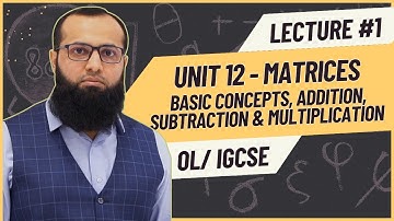 O Level / IGCSE Maths Unit 12 4024 | Matrices (Explanation) | Sir Sufyan Irfan Mewawala | Lecture 1