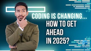Coding in 2025 What's REALLY Changing?