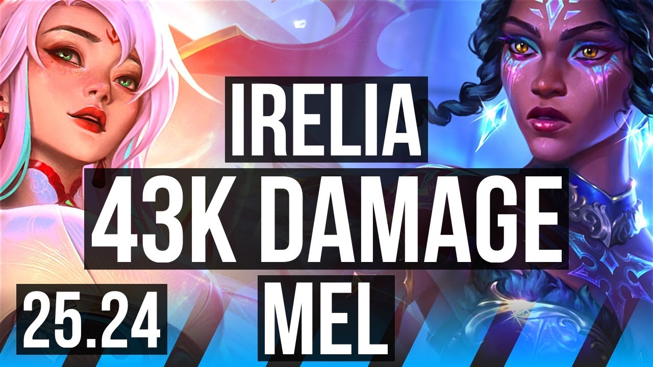 IRELIA vs MEL (MID) | 43K damage | EUNE Grandmaster | 25.24