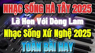 Nhạc Sống Hà Tây 2025 - Liên Khúc Nhạc Sống Xứ Nghệ 2025 || Toàn Bài Hay