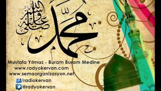 Mustafa Yılmaz - Buram Buram Medine - http://www.radyokervan.com