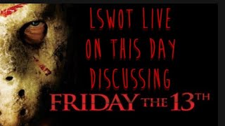 LSWOT Live - The Friday 13th Franchise