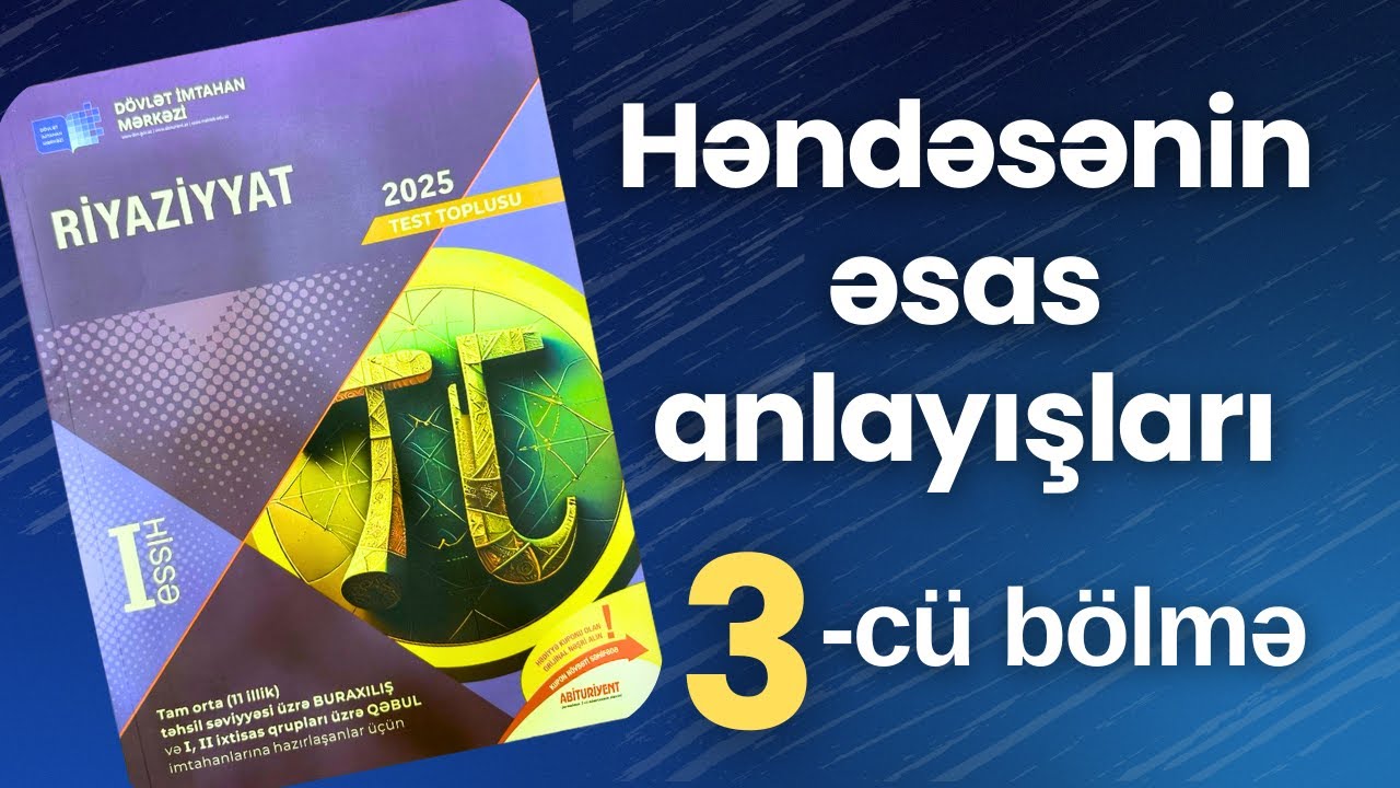 ✅ Həndəsənin əsas anlayışları | 3-cü bölmə  |Qonşu və qarşılıqlı bucaqlar (2025 Dim Toplu)