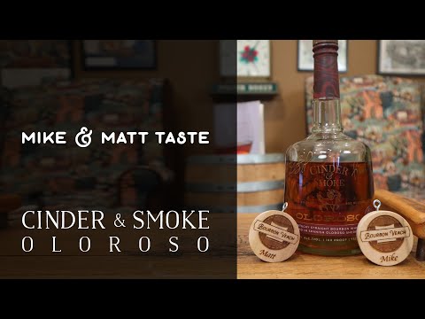 Mike & Matt Taste Cinder & Smoke - Oloroso