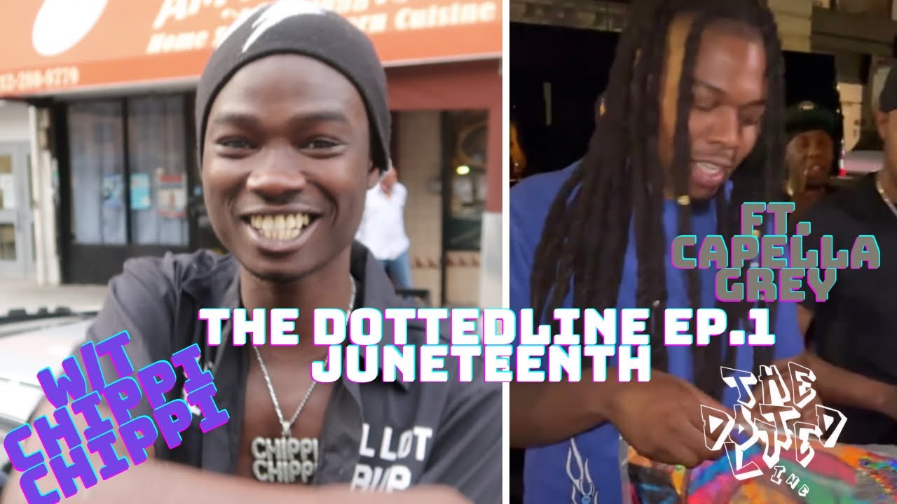 The DOTTEDLine Episode 1: Juneteenth w/ CHIPPI, CAPELLA GREY, HASS IRV, MLE AND FRIENDS