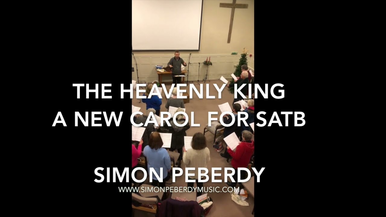 The Heavenly King, a new Christmas Carol by Simon Peberdy