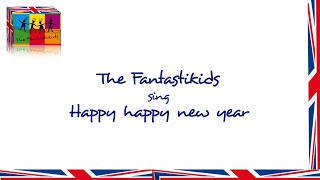 HAPPY, HAPPY NEW YEAR  - The Fantastikids