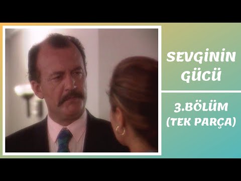 Sevginin Gücü | 3. Bölüm