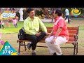 A Secret Meeting At The Park   Taarak Mehta Ka Ooltah Chashmah   Ep 3749   Full Episode  19 Apr 2023