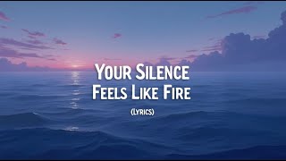 Your Silence Feels Like Fire  S 