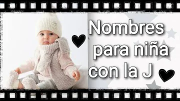 ¿Cuál es el nombre de niña más bonito que empieza por J?