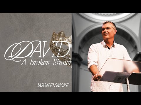 David – A Broken Sinner | Jason Elsmore