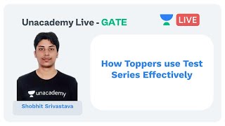 How Toppers use Test Series Effectively | Unacademy Live - GATE | Strategy | Shobhit Srivastava
