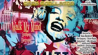 Walk My Mind (Synthpop - Electropop) From DJ DARK MODULATOR